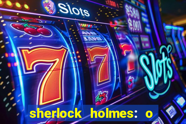 sherlock holmes: o jogo de sombras torrent